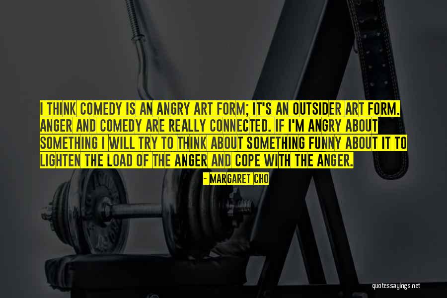 Lighten Your Load Quotes By Margaret Cho Lighten Your Load Quotes By Margaret Cho
