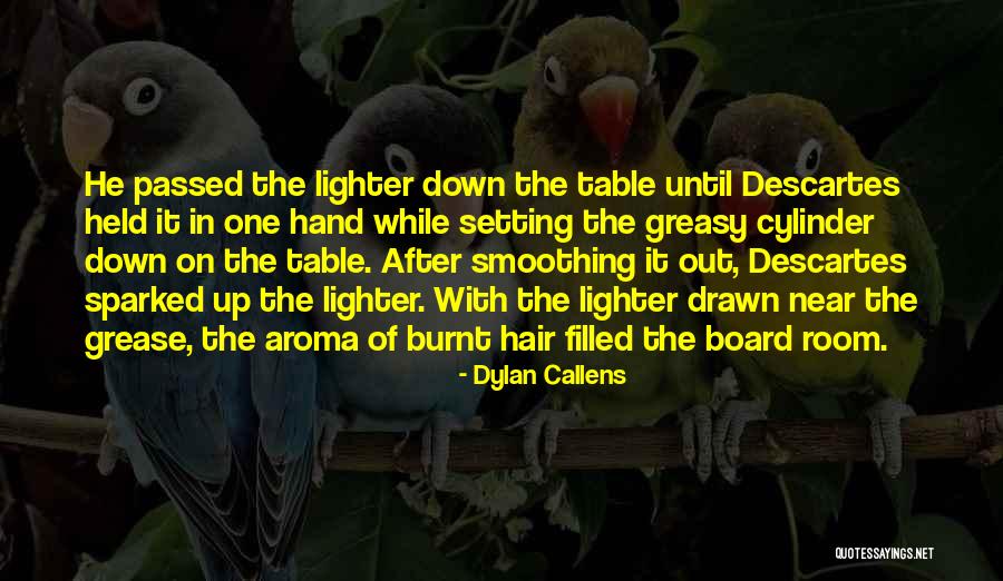 Lighter Quotes By Dylan Callens