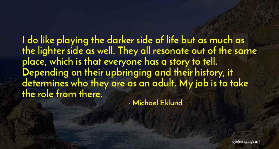 Lighter Quotes By Michael Eklund