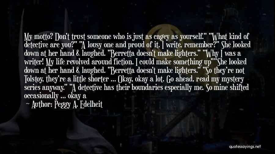 Lighters Quotes By Peggy A. Edelheit