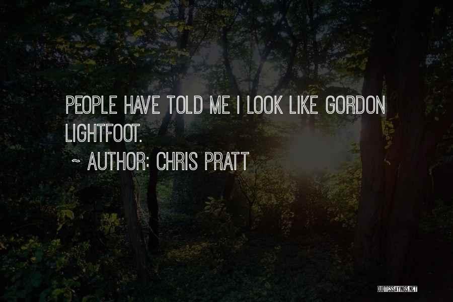 Lightfoot Quotes By Chris Pratt