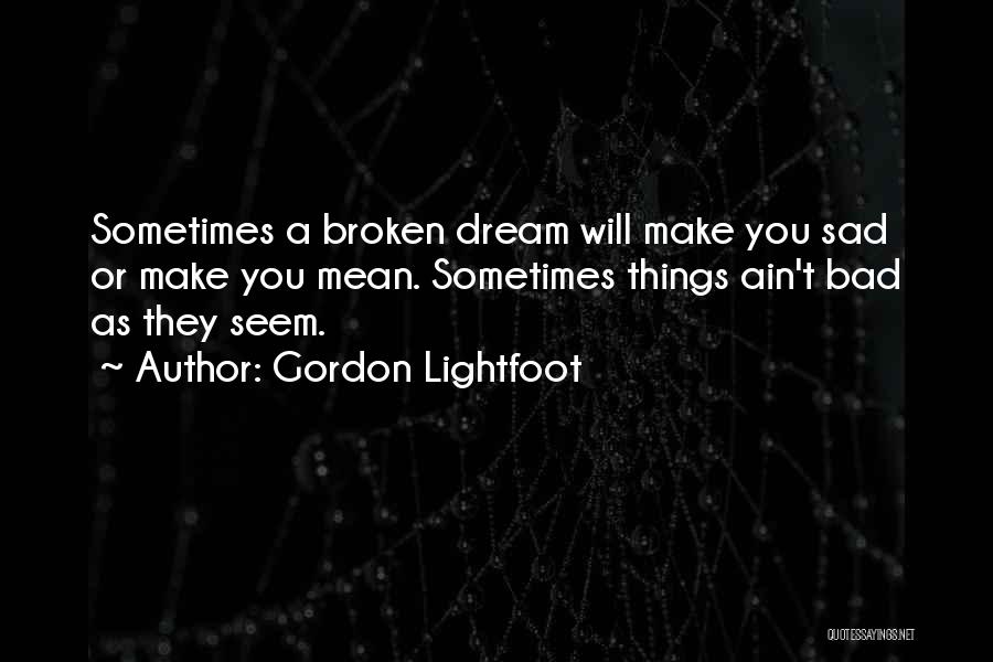 Lightfoot Quotes By Gordon Lightfoot