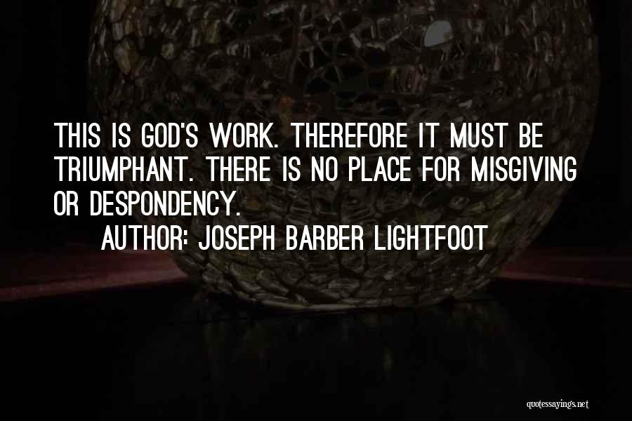 Lightfoot Quotes By Joseph Barber Lightfoot