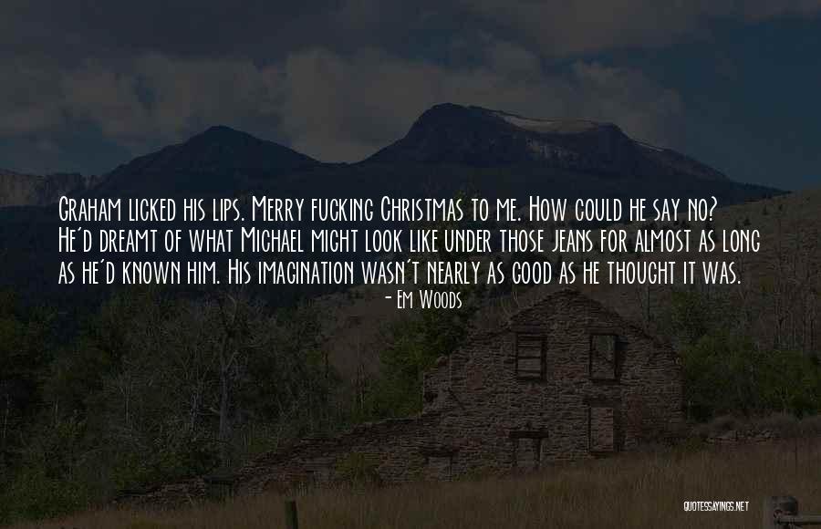 Lightfooted Quotes By Em Woods Lightfooted Quotes By Em Woods