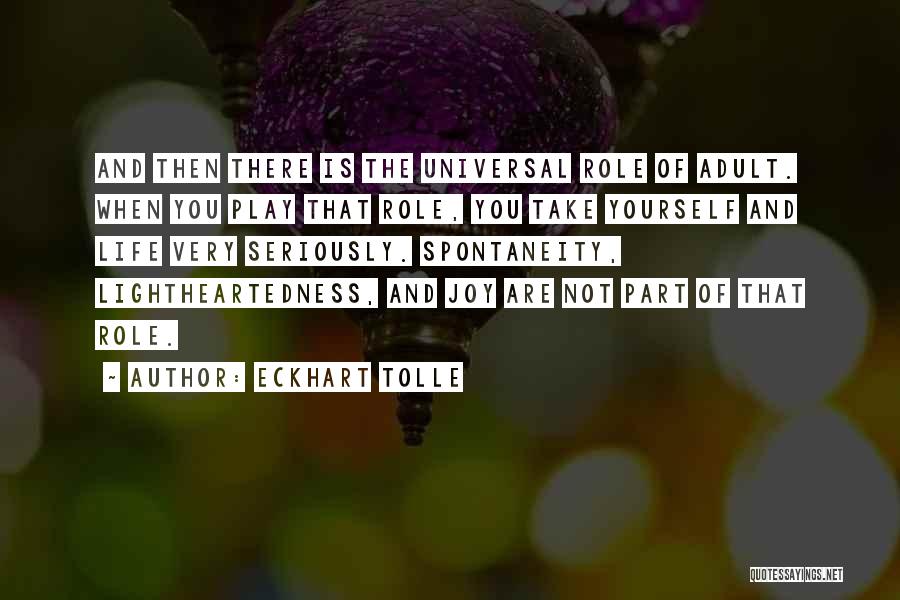 Lightheartedness Quotes By Eckhart Tolle