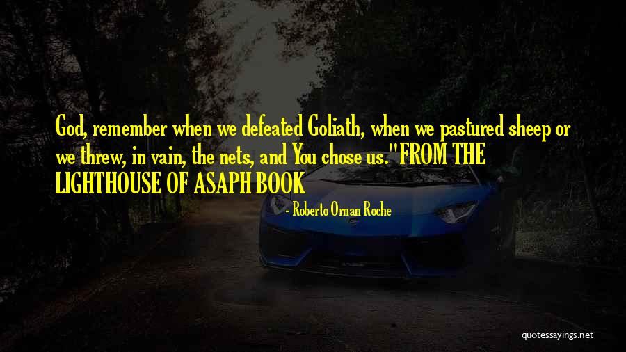Lighthouse God Quotes By Roberto Ornan Roche Lighthouse God Quotes By Roberto Ornan Roche