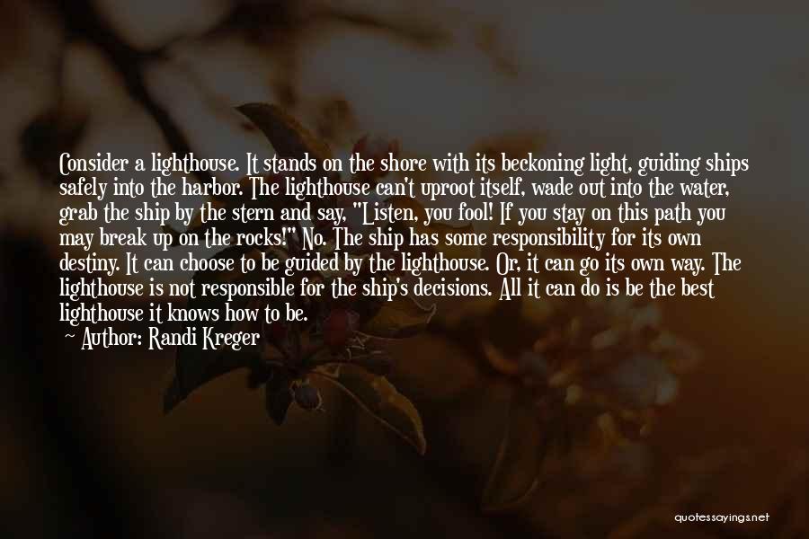 Lighthouse Guiding Light Quotes By Randi Kreger