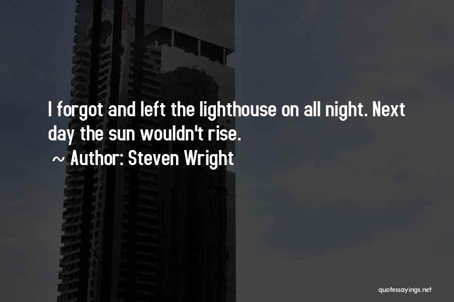 Lighthouse Quotes By Steven Wright