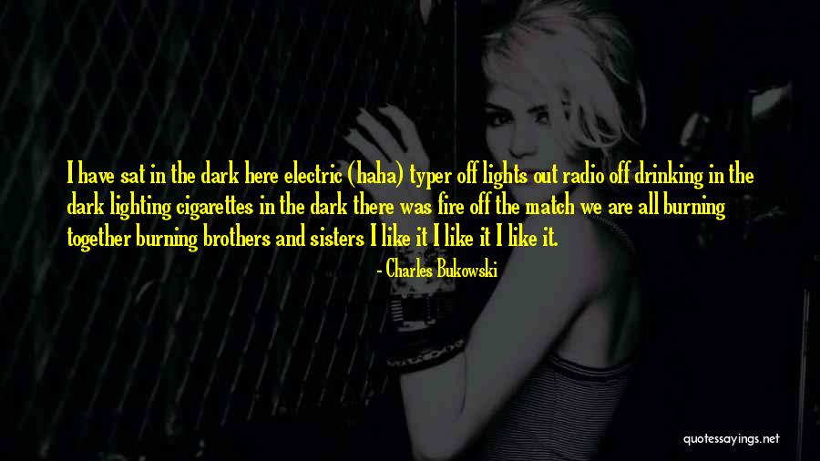 Top 12 Quotes & Sayings About Lighting A Match