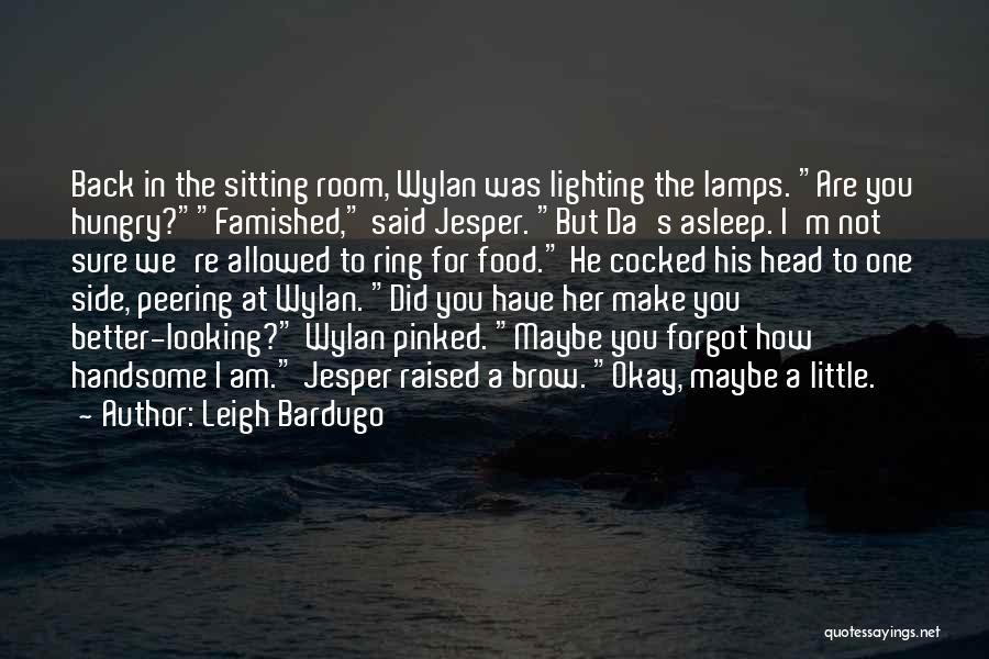 Lighting Lamps Quotes By Leigh Bardugo