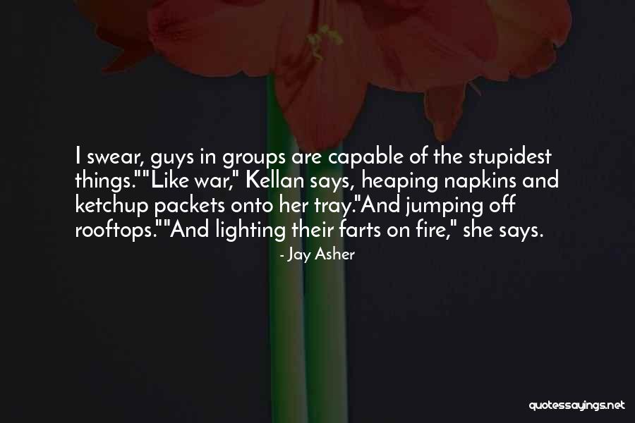 Lighting The Fire Quotes By Jay Asher Lighting The Fire Quotes By Jay Asher
