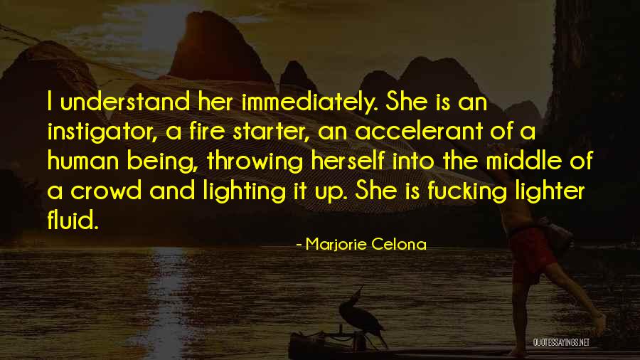 Lighting The Fire Quotes By Marjorie Celona Lighting The Fire Quotes By Marjorie Celona
