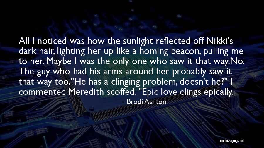 Lighting The Way Quotes By Brodi Ashton Lighting The Way Quotes By Brodi Ashton