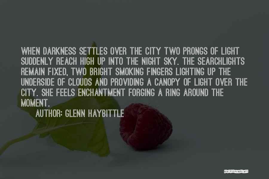 Lighting Up The Darkness Quotes By Glenn Haybittle