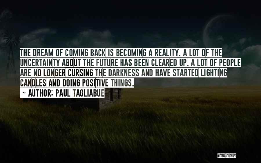 Lighting Up The Darkness Quotes By Paul Tagliabue