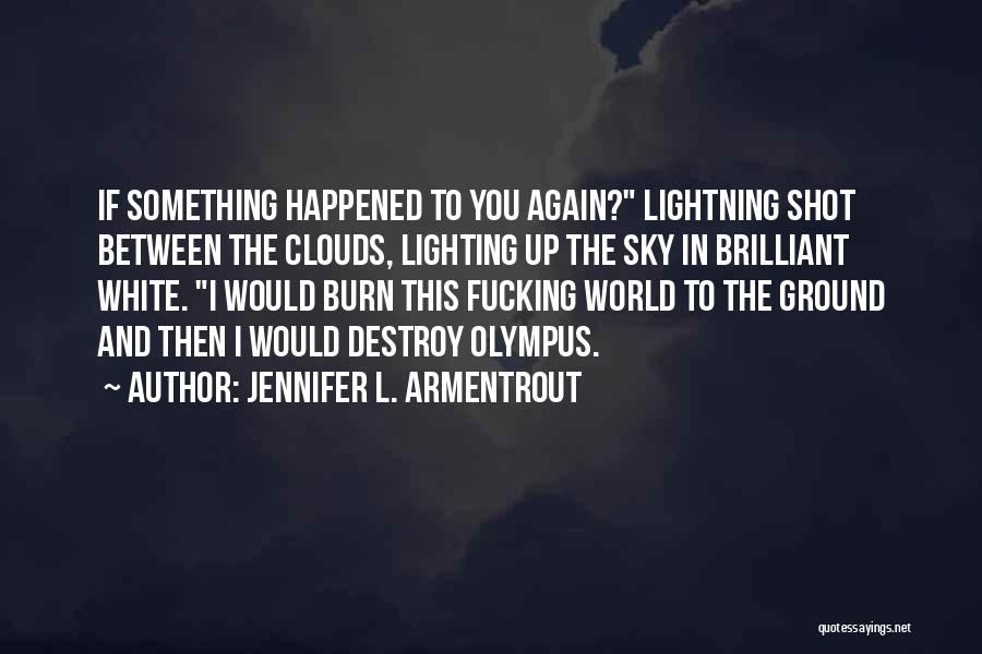 Lighting Up The Sky Quotes By Jennifer L. Armentrout