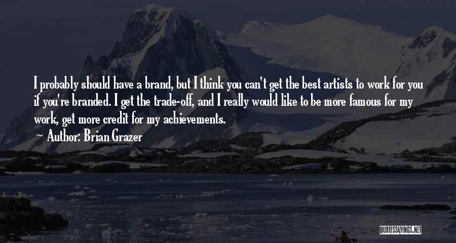Lightkeeper Quotes By Brian Grazer