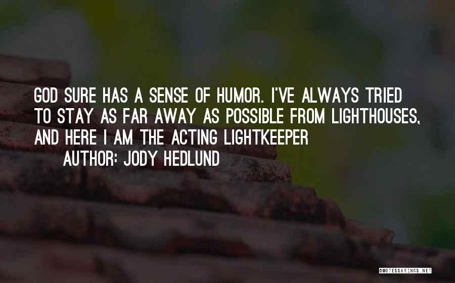 Lightkeeper Quotes By Jody Hedlund