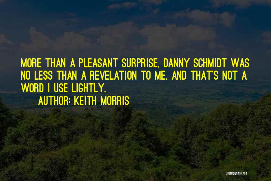 Lightly Quotes By Keith Morris