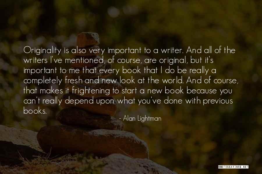 Lightman Alan Quotes By Alan Lightman Lightman Alan Quotes By Alan Lightman
