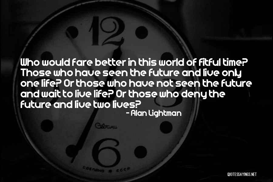 Lightman Alan Quotes By Alan Lightman Lightman Alan Quotes By Alan Lightman