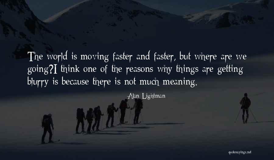 Lightman Alan Quotes By Alan Lightman Lightman Alan Quotes By Alan Lightman