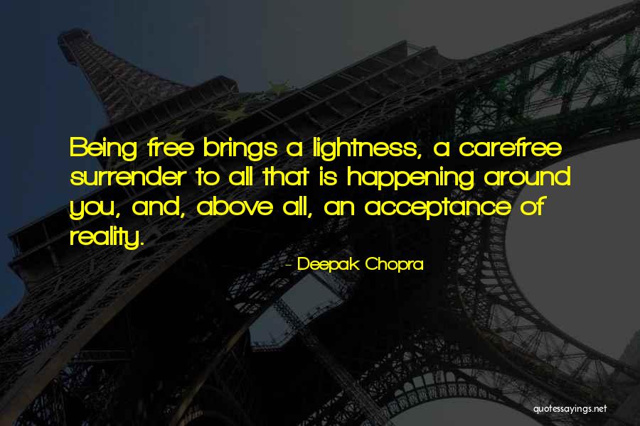 Lightness Of Being Quotes By Deepak Chopra Lightness Of Being Quotes By Deepak Chopra