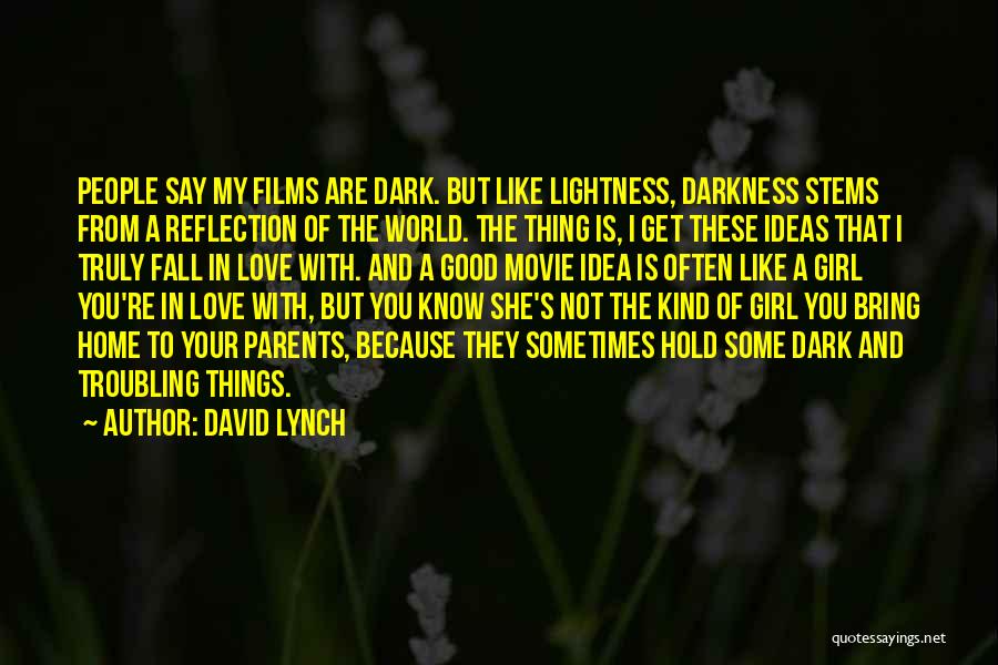 Lightness Vs Darkness Quotes By David Lynch