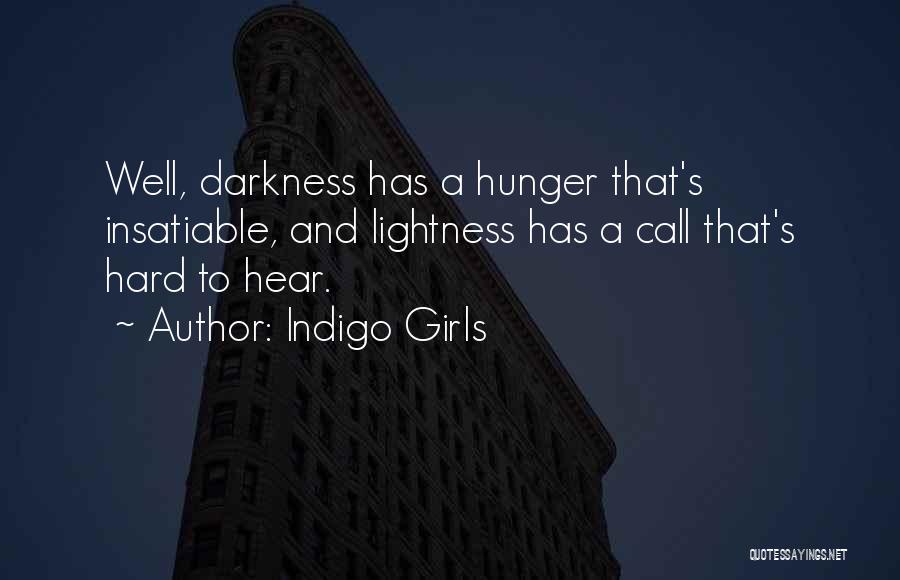 Lightness Vs Darkness Quotes By Indigo Girls