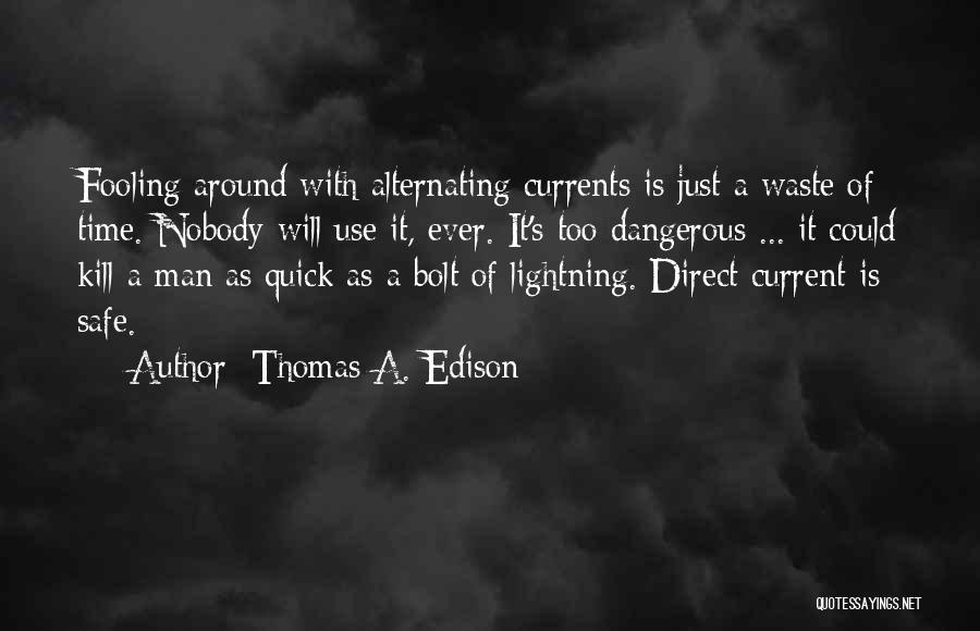 Lightning Bolt Quotes By Thomas A. Edison