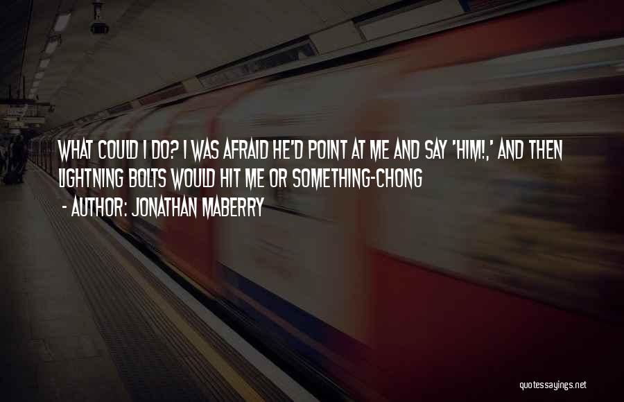 Lightning Bolts Quotes By Jonathan Maberry