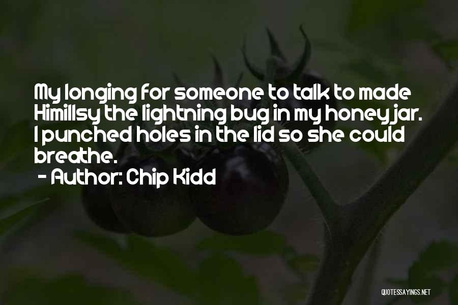 Lightning Bug Quotes By Chip Kidd