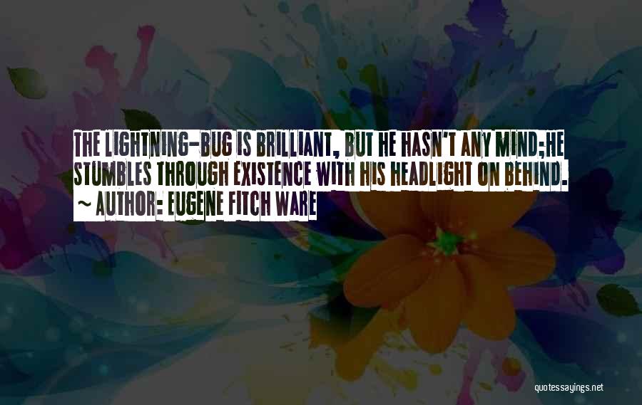 Lightning Bug Quotes By Eugene Fitch Ware