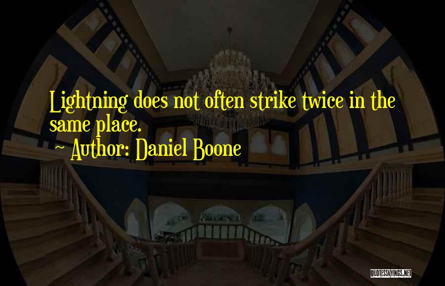Lightning Does Strike Twice Quotes By Daniel Boone