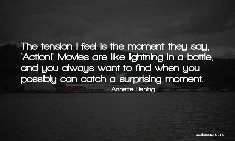 Lightning In A Bottle Quotes By Annette Bening Lightning In A Bottle Quotes By Annette Bening