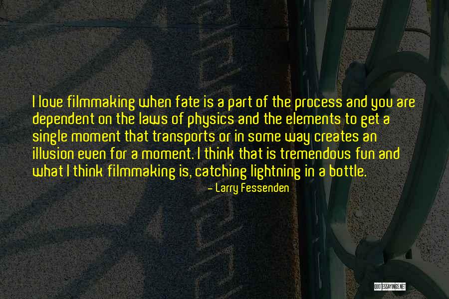 Lightning In A Bottle Quotes By Larry Fessenden Lightning In A Bottle Quotes By Larry Fessenden