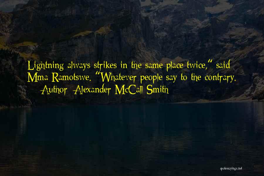 Lightning Quotes By Alexander McCall Smith