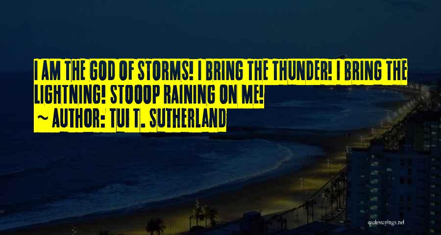 Lightning Storms Quotes By Tui T. Sutherland