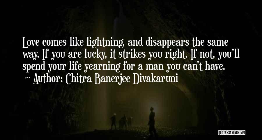 Lightning Strikes Love Quotes By Chitra Banerjee Divakaruni