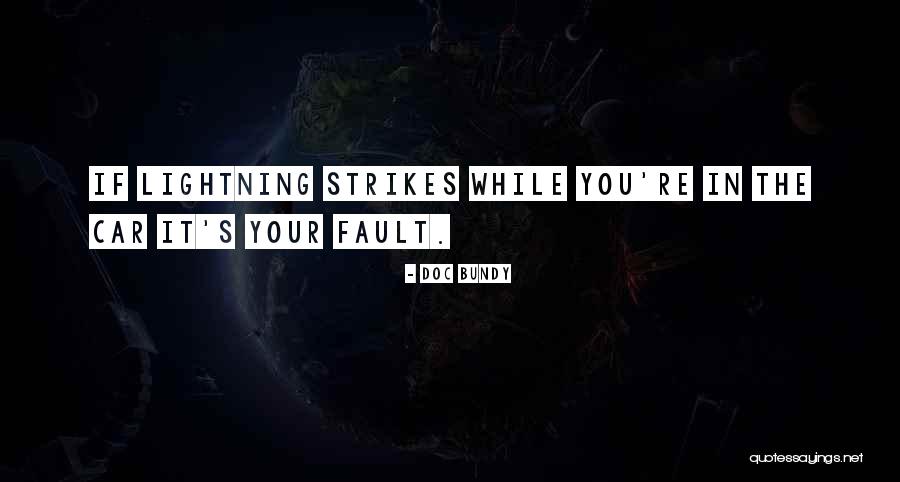 Lightning Strikes Me Quotes By Doc Bundy Lightning Strikes Me Quotes By Doc Bundy