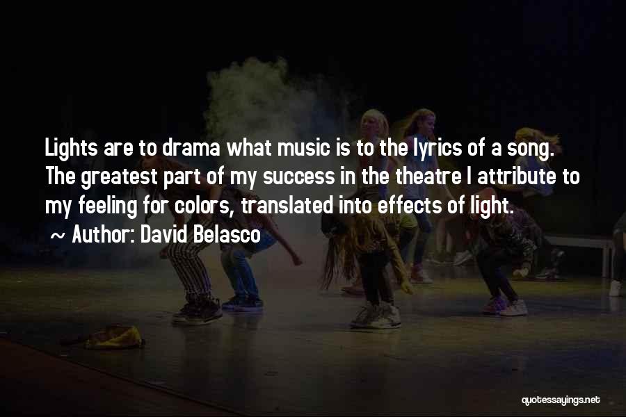 Lights And Colors Quotes By David Belasco