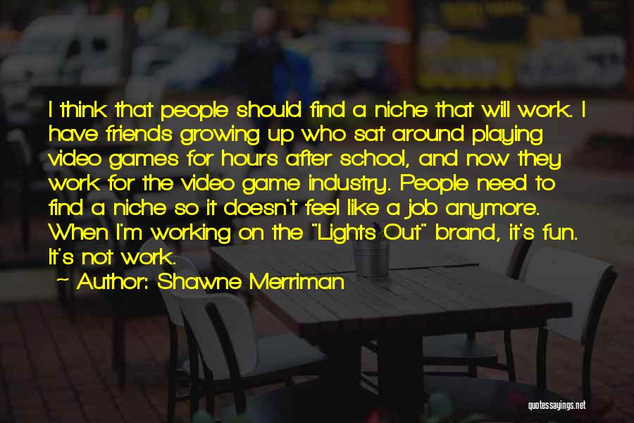Lights And Friends Quotes By Shawne Merriman