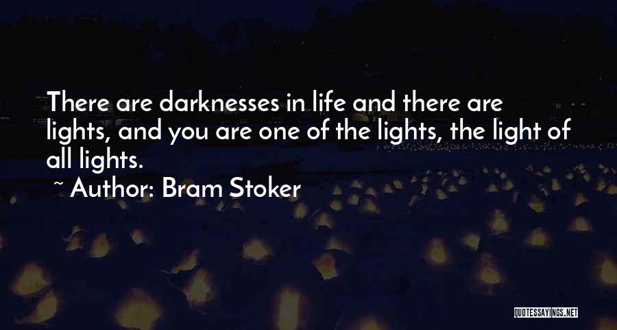 Lights And Life Quotes By Bram Stoker