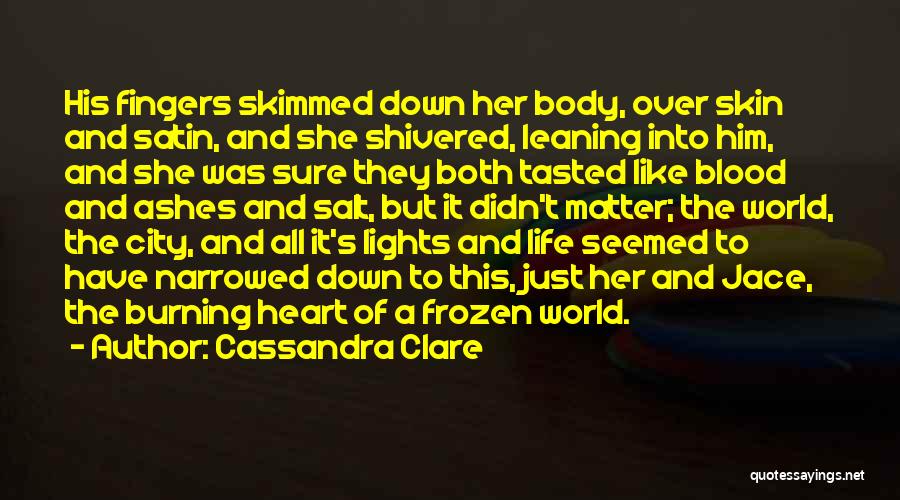 Lights And Life Quotes By Cassandra Clare