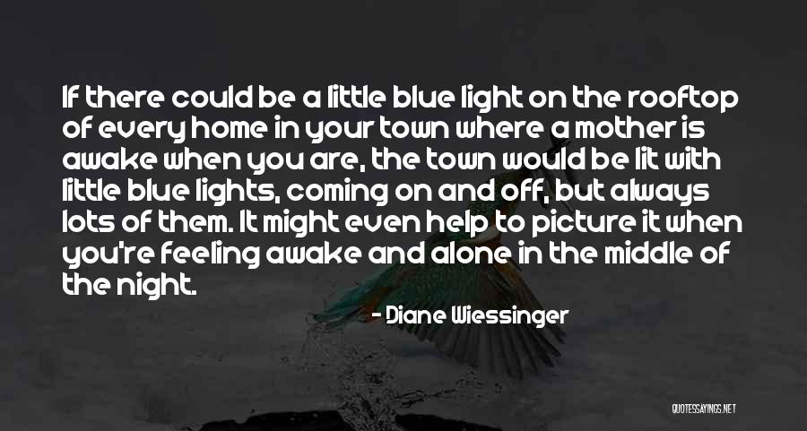 Lights Are Off Quotes By Diane Wiessinger Lights Are Off Quotes By Diane Wiessinger