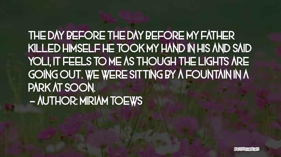 Lights Going Out Quotes By Miriam Toews