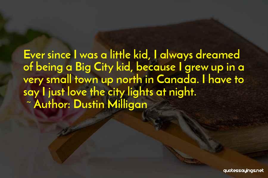 Lights In The City Quotes By Dustin Milligan