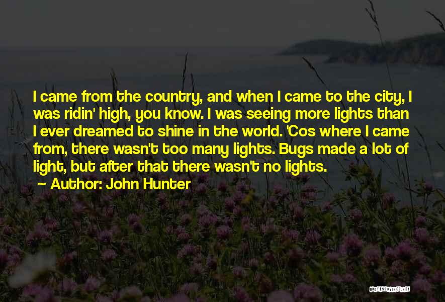 Lights In The City Quotes By John Hunter