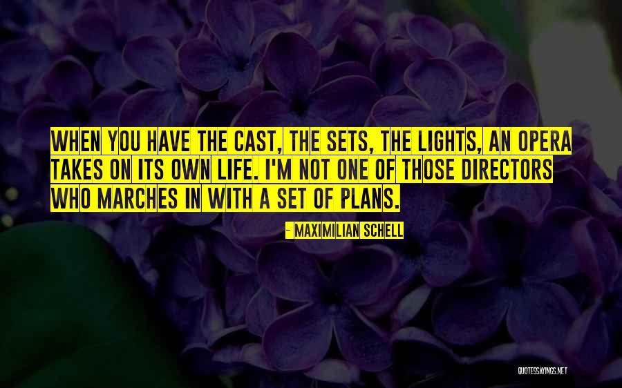Lights Of Life Quotes By Maximilian Schell Lights Of Life Quotes By Maximilian Schell