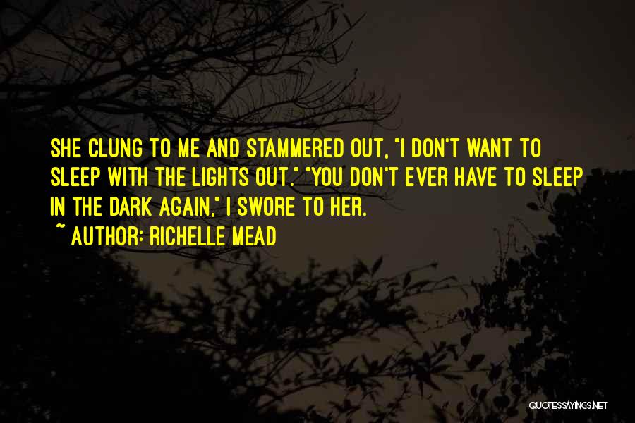 Lights Out Quotes By Richelle Mead